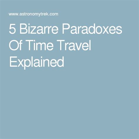5 Bizarre Paradoxes Of Time Travel Explained .
